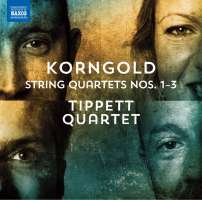 Korngold: String Quartets Nos. 1–3