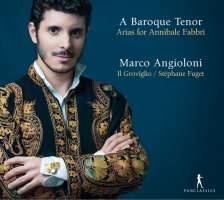 A Baroque Tenor - Arias for Annibale Fabbri
