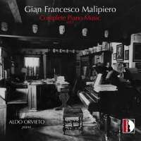 Malipiero: Piano Music Vol. 1