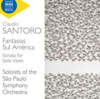 Santoro: Fantasias Sul América; Sonata for Solo Violin