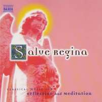 Salve Regina- Classical Music for Reflection and Meditation