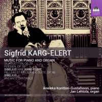 Karg-Elert: Music for Piano and Organ
