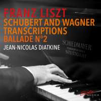Liszt: Schubert and Wagner Transcriptions; Ballade No. 2