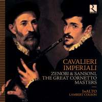Cavalieri Imperiali - Zenobi & Sansoni, the Great Cornetto Masters