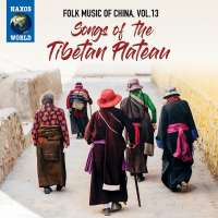 Folk Music of China Vol. 13 - Songs of the Tibetan Plateau