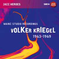 Volker Kriegel - Mainz Studio Recordings 1963 & 1969