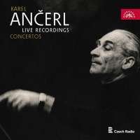 Karel Ančerl - Live Recordings / Concertos