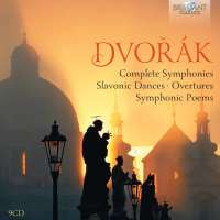 Dvorak: Complete Symphonies; Slavonic Dances; Overtures; Symphonic Poems