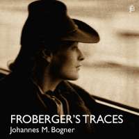 Froberger's Traces - Works for Clavichord