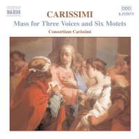 CARISSIMI: Mass for 3 Voices; Motets