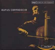 Rufus Cappadocia; Songs for cello