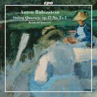 Rubinstein: String Quartets op. 17 Nos. 2 & 3
