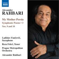 Rahbari: My Mother Persia - Symphonic Poems Vol. 3, Nos. 9 and 10