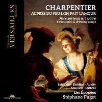 Charpentier: Serious Airs & Drinking Songs
