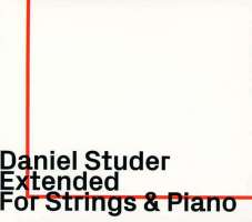 Daniel Studer: Extended - For Strings & Piano