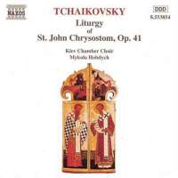 TCHAIKOVSKY: Liturgy of St. John Chrysostom, Op. 41