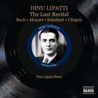 Dinu Lipatti: The Last Recital - Bach, Mozart, Schubert, Chopin (nagr. 1950)