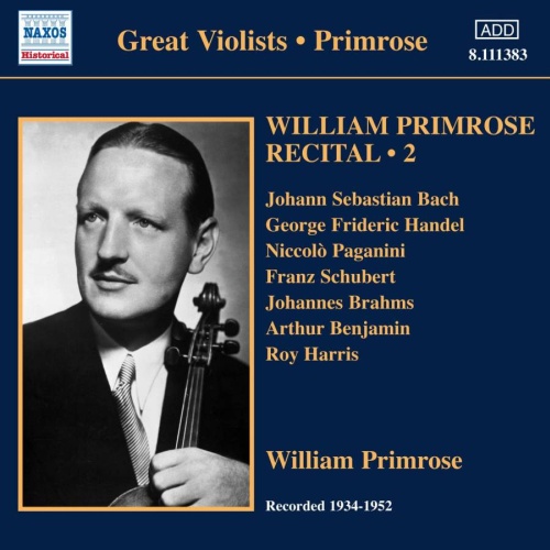William Primrose Recital Vol. 2 - Bach, Haendel, Paganini, Schubert, Brahms