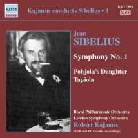 Sibelius: Symphony No. 1, Pohjola’s Daughter, Tapiola, nagr. 1930 & 1932
