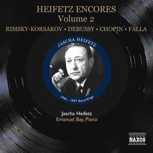 Jascha Heifetz: Encores Vol. 2 - Rimsky-Korsakov, Debussy, Chopin, Falla