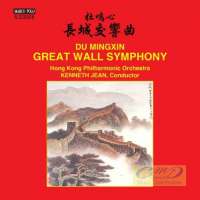 Du Mingxin: "The Great Wall" Symphony; Festival Overture