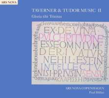 TAVERNER & TUDOR MUSIC II - Gloria tibi Trinitas 