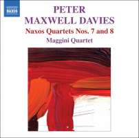 Maxwell Davies: Naxos Quartets Nos. 7 and 8