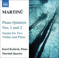 Martinu: Piano Quintets Nos.1 & 2, Sonata for 2 Violins & Piano