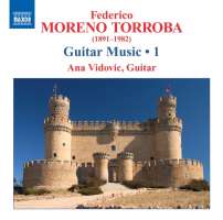 Moreno Torroba: Guitar Music Vol. 1