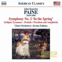 Paine: Orchestral Works Vol. 2 - Symphony No. 2 ‘In the Spring’