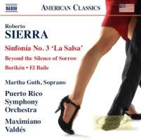 Sierra, Roberto: Sinfonía No. 3 'La Salsa'; Beyond the Silence of Sorrow; Borikén; El Baile