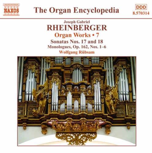 Rheinberger: Organ Works Vol. 7  -  Sonatas Nos. 17 and 18, Monologues Op. 162 Nos. 1–6