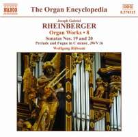 Rheinberger: Organ Works Vol. 8  -  Sonatas Nos. 19 and 20, Prelude and Fugue in C minor