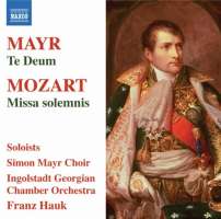 Mayr: Te Deum / Mozart: Missa Solemnis