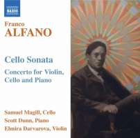 Alfano: Cello Sonata, Concerto for Violin, Cello and Piano