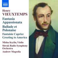 Vieuxtemps: Fantasia appassionata, Ballade and Polonaise, Fantaisie-Caprice, Greeting to America