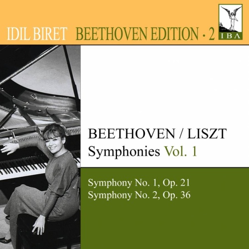 IDIL BIRET BEETHOVEN EDITION 2 - Beethoven / Liszt Symphonies Vol. 1 - Nos. 1 & 2