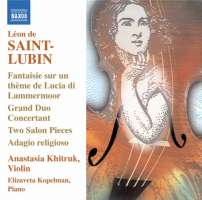Saint-Lubin: Virtuoso Works for Violin 1 - Fantaisie, Grand Duo Concertant, 2 Salonstücke, Adagio religioso