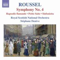 Roussel: Symphony No. 4, Rapsodie Flamande, Petite Suite, Sinfonietta