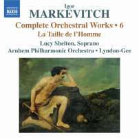 Markevitch: Complete Orchestral Works Vol. 6 - La Taille de l'Homme
