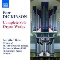 Dickinson: Complete Solo Organ Works