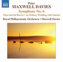 Maxwell Davies: Symphony No. 6, Time and the Raven, Orkney Wedding