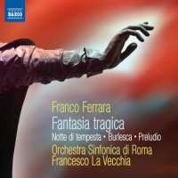 Ferrara: Fantasia tragica, Notte di tempesta, Burlesca, Preludio