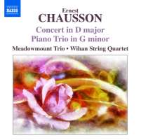 CHAUSSON: Concert in D major, Piano Trio in G minor