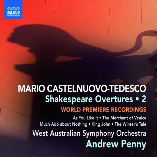 Castelnuovo-Tedesco: Shakespeare Overtures Vol. 2