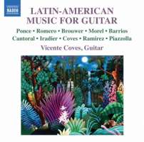 Latin-American Music for Guitar - PONCE, ROMERO, BROUWER, MOREL, BARRIOS, MANGORE
