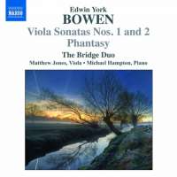 York Bowen: Viola Sonatas Nos. 1 and 2, Phantasy