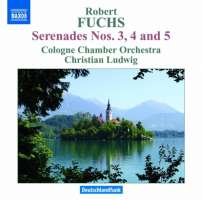 Fuchs: Serenades Nos. 3, 4 & 5