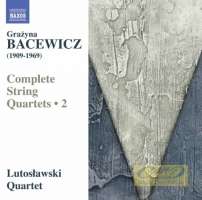 Bacewicz: String Quartets Vol. 2 - Nos. 2, 4 and 5