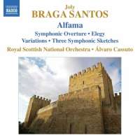 Braga Santos: Alfama, Symphonic Overture, Elegy, Variations, Three Symphonic Sketches